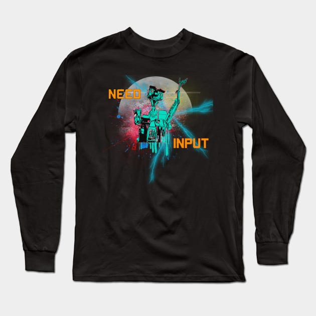 Need Input - Short Circuit Long Sleeve T-Shirt by By Diane Maclaine